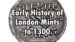 Early History of London Mints, to 1300